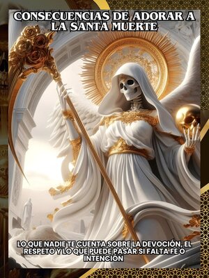 cover image of Consecuencias de adorar a la Santa Muerte